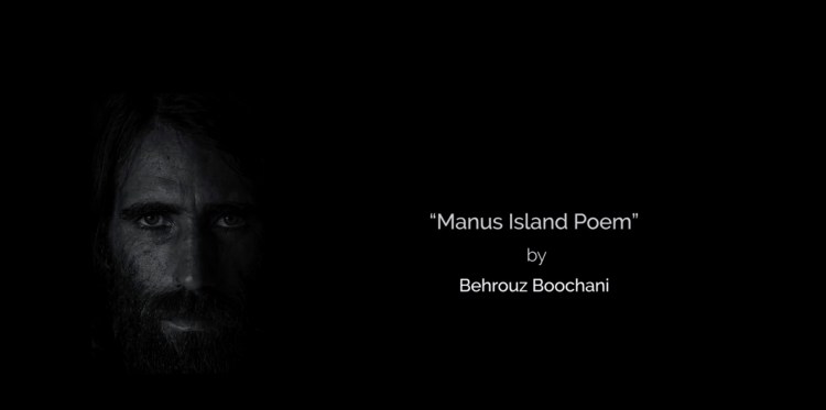 A black background, with the face of a man in the shadows. The text reads "Manus Island Poem" by Behrouz Boochani