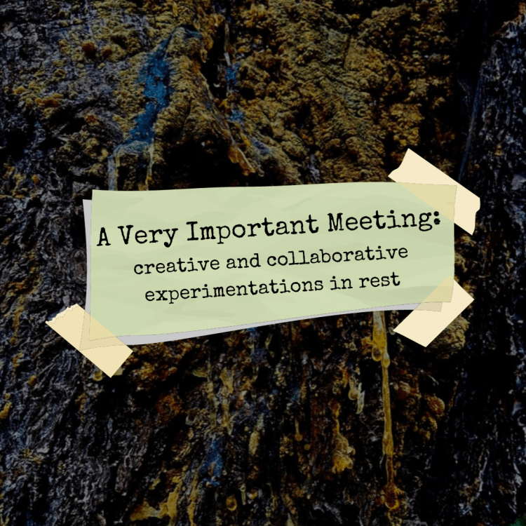 A digital sticky note placed on top of a close up image of a tree, meant to look like an office memo reading "A Very Important Meeting: creative and collaborative experimentations in rest"