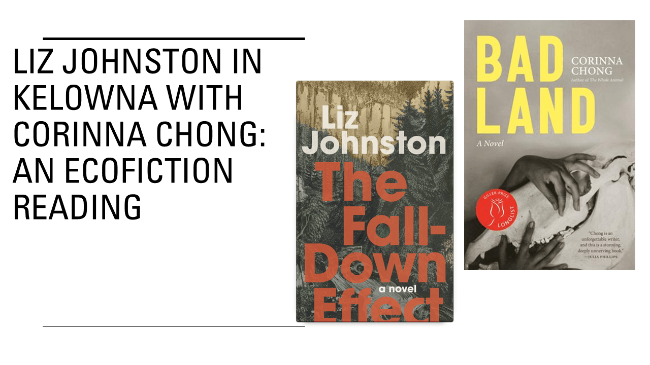 Poster advertising the reading: Liz Johnston in Kelowna with Corinna Chong - An Ecofiction Reading